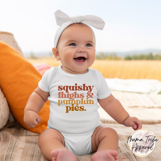 Squishy thighs and pumpkin pies infant bodysuit